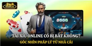 Tài Xỉu Online Có Bị Bắt Không? Góc Nhìn Pháp Lý Từ Nhà Cái