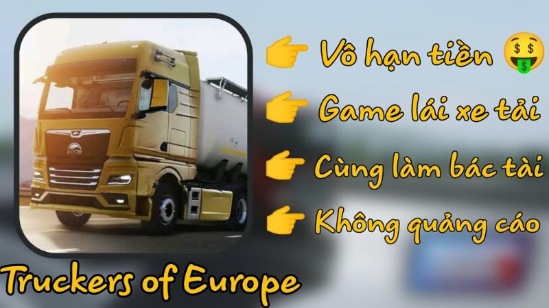 Tính Năng Nổi Bật Trong Hack Truckers Of Europe 3