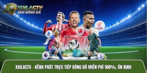 Xoilactvv.football - Kênh phát trực tiếp bóng đá miễn phí 100%, ổn định