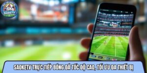 Saoketvttbd.net trực tiếp bóng đá tốc độ cao, tối ưu đa thiết bị
