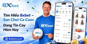 Tìm Hiểu 8xbet – Sân Chơi Cá Cược Đáng Tin Cậy Hiện Nay