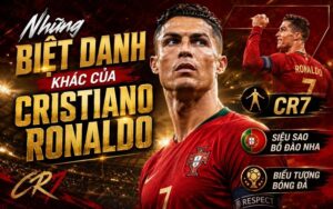 Biệt Danh Của Ronaldo Là Gì Và Ý Nghĩa Đằng Sau CR7