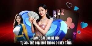 Game Bài Online Hội Tụ 30+ Thể Loại Hot Trong 01 Nền Tảng