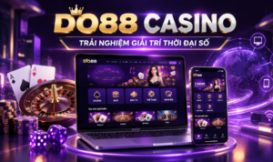 Do88 casino và sự phát triển của trải nghiệm giải trí trong thời đại số